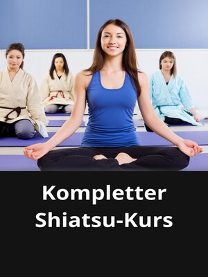 cover image of Kompletter Shiatsu-Kurs